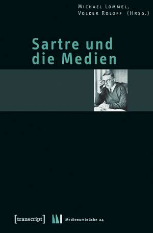 Sartre und die Medien de Michael Lommel