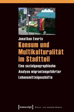 Konsum und Multikulturalität im Stadtteil de Jonathan Everts