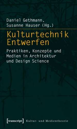 Kulturtechnik Entwerfen de Daniel Gethmann