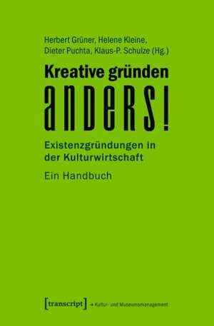 Kreative gründen anders! de Herbert Grüner