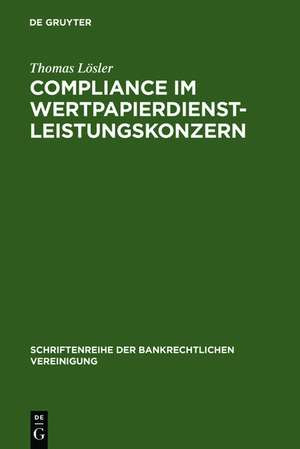 Compliance im Wertpapierdienstleistungskonzern de Thomas Lösler