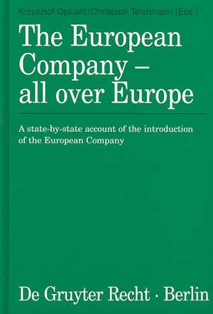 The European Company - all over Europe: A state-by-state account of the introduction of the European Company de Krzysztof Oplustil