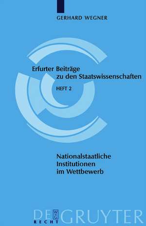 Nationalstaatliche Institutionen im Wettbewerb: Wie funktionsfähig ist der Systemwettbewerb? de Gerhard Wegner