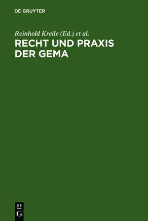 Recht und Praxis der GEMA: Handbuch und Kommentar de Reinhold Kreile