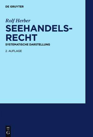 Seehandelsrecht: Systematische Darstellung de Rolf Herber