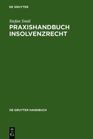 Praxishandbuch Insolvenzrecht de Stefan Smid