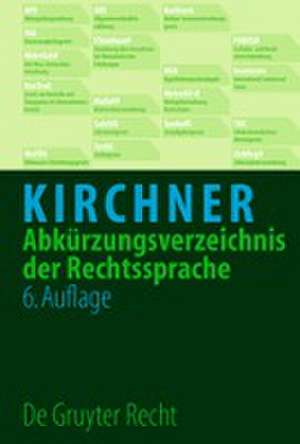 Kirchner. Abkürzungsverzeichnis der Rechtssprache de Hildebert Kirchner