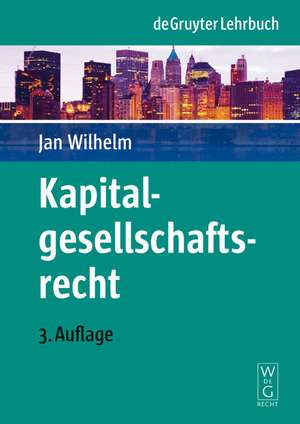 Kapitalgesellschaftsrecht de Jan Wilhelm