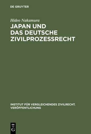 Japan und das deutsche Zivilprozessrecht: Sammelband der zivilprozessualen Abhandlungen, Bd II de Hideo Nakamura