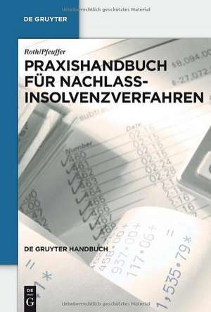 Praxishandbuch für Nachlassinsolvenzverfahren de Jan Roth