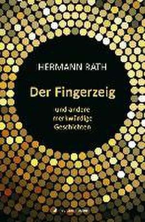 Der Fingerzeig und andere merkwürdige Geschichten de Hermann Rath