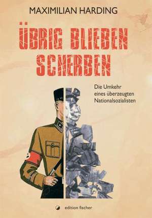 Übrig blieben Scherben de Maximilian Harding