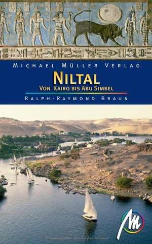 Niltal von Kairo bis Abu Simbel de Ralph-Raymond Braun