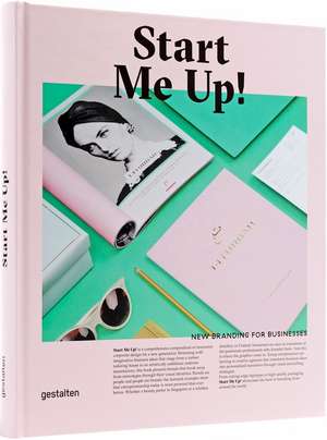 Start Me Up!: New Branding for Businesses de Anna Sinofzik