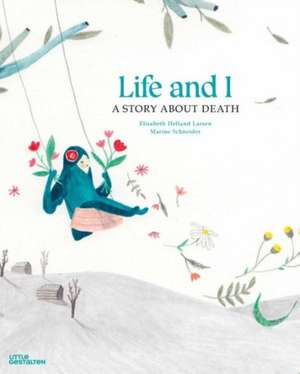 Life and I de Elisabeth Helland Larsen