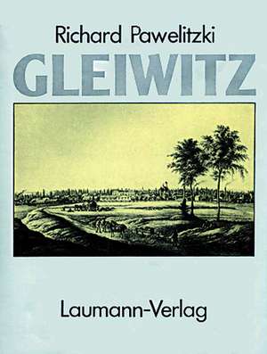 Gleiwitz de Richard Pawlitzki