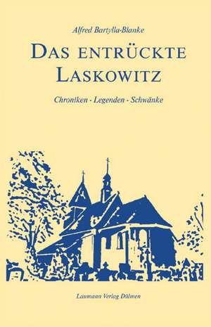 Das entrückte Laskowitz de Alfred Bartylla-Blanke