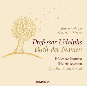 Professor Udolphs Buch der Namen de Jürgen Udolph