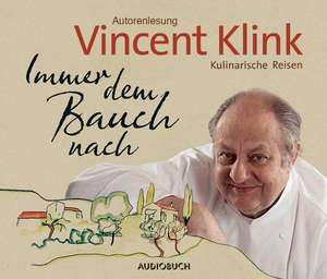 Immer dem Bauch nach de Vincent Klink