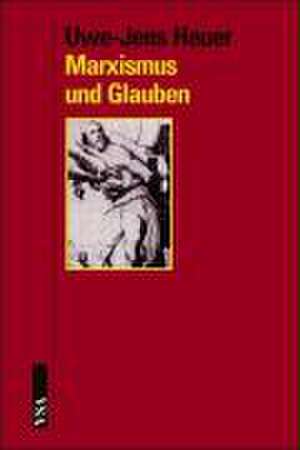 Marxismus und Glauben de Uwe-Jens Heuer