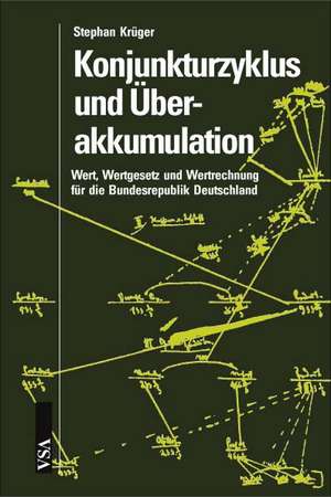 Konjunkturzyklus und Überakkumulation de Stephan Krüger