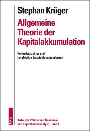 Allgemeine Theorie der Kapitalakkumulation de Stephan Krüger