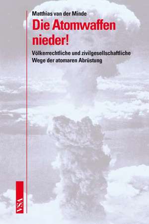 Die Atomwaffen nieder! de Matthias van der Minde