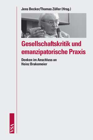 Gesellschaftskritik und emanzipatorische Praxis de Jens Becker