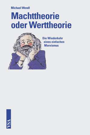 Machttheorie oder Werttheorie de Michael Wendl