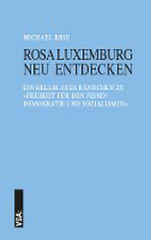 Rosa Luxemburg neu entdecken de Michael Brie