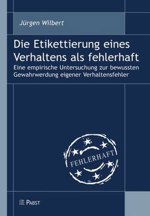 Die Etikettierung eines Verhaltens als fehlerhaft de Jürgen Wilbert