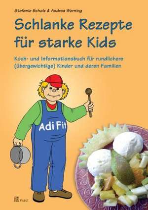 Schlanke Rezepte für starke Kids de Stefanie Scholz