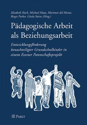 Pädagogische Arbeit als Beziehungsarbeit de Elisabeth Kuck