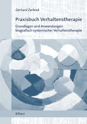 Praxisbuch Verhaltenstherapie de Gerhard Zarbock