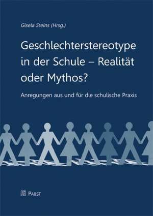 Geschlechterstereotype in der Schule - Realität oder Mythos? de Gisela Steins