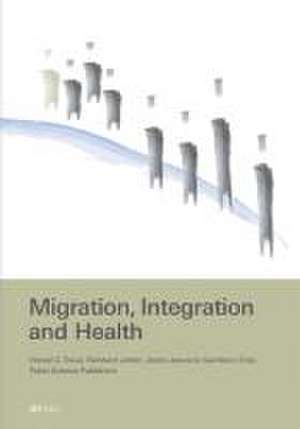 Migration, Integration and Health de Harald C. Traue