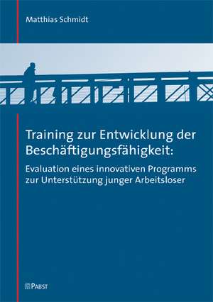 Training zur Entwicklung der Beschäftigungsfähigkeit de Matthias Schmidt