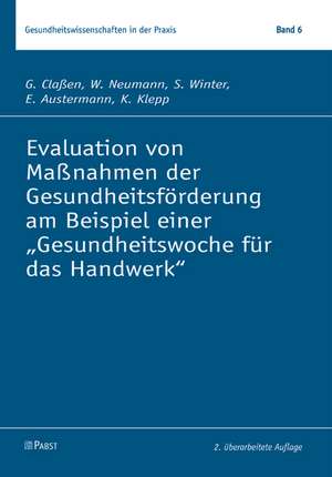 Evaluation von Maßnahmen der Gesundheitsförderung am Beispiel einer "Gesundheitswoche für das Handwerk" de G. Claßen