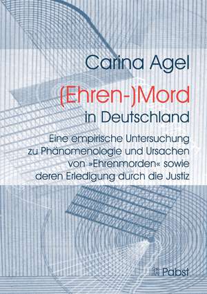 (Ehren-)Mord in Deutschland de Carina Agel