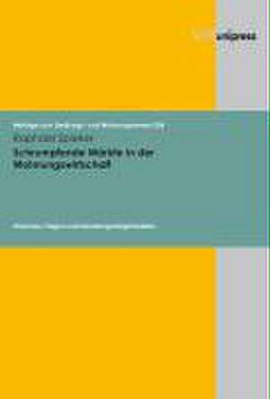 Schrumpfende Markte in Der Wohnungswirtschaft: Ursachen, Folgen Und Handlungsmoglichkeiten de Raphael Spieker