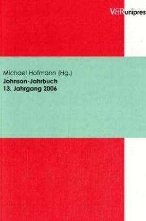 Johnson-Jahrbuch Bd. 13 / 2006: Eine Berliner Ringvorlesung de Michael Hofmann