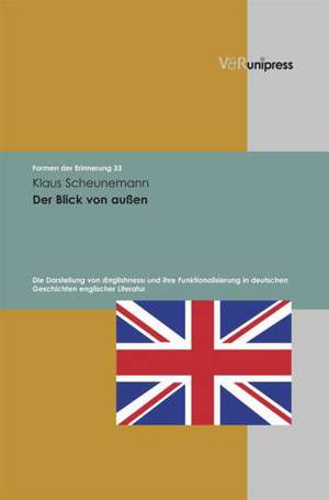 Der Blick Von Aussen: Die Darstellung Von >Englishness de Klaus Scheunemann