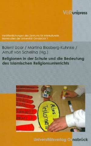 Religionen in Der Schule Und Die Bedeutung Des Islamischen Religionsunterrichts: Exegetische Untersuchungen Zu Funktion Und Sachgehalt Der Paulinischen Verkundigung Vom Eigenen Endges de Martina Blasberg-Kuhnke