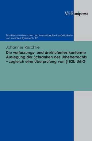 Verfassungs- Und Dreistufentestkonforme Auslegung Der Schranken Des Urheberrechts - Zugleich Eine Berprufung Von 52b Urhg: Das Wiedervereinigte Deutschland Im Spiegel Von Literatur Und Film de Johannes Reschke