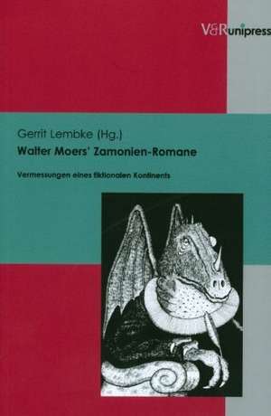 Walter Moers' Zamonien-Romane: Vermessungen Eines Fiktionalen Kontinents de Gerrit Lembke