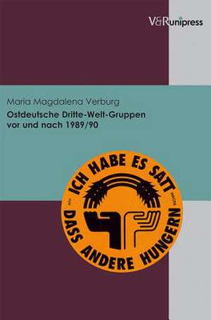 Ostdeutsche Dritte-Welt-Gruppen VOR Und Nach 1989/90: Eine Richtlinienkonforme Und Rechtsvergleichende Auslegung Von 71 Urhg de Maria Magdalena Verburg