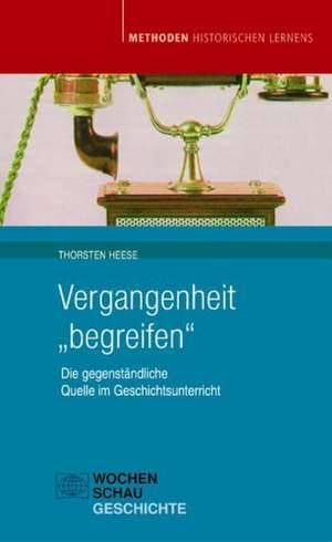 Vergangenheit "begreifen" de Thorsten Heese