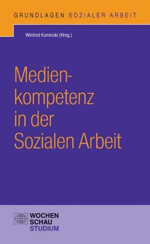 Medienkompetenz in der Sozialen Arbeit de Winfred Kaminski