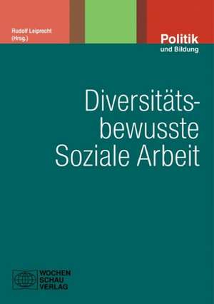 Diversitätsbewusste Soziale Arbeit de Rudolf Leiprecht