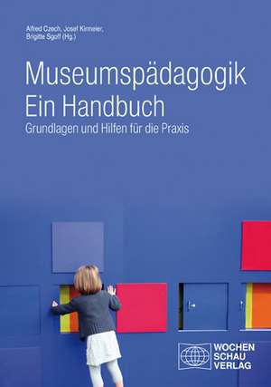 Museumspädagogik. Ein Handbuch de Alfred Czech